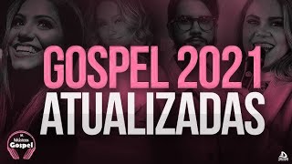 Louvores e Adoração 2021  As Melhores Músicas Gospel Mais Tocadas 2021  gospel 2021 [upl. by Dnomhcir]