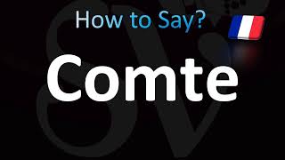 How to Pronounce Comte CORRECTLY [upl. by Nomead164]