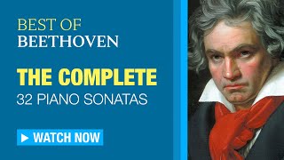 ALL 32 Beethoven Piano Sonatas COMPLETE [upl. by Iram378]