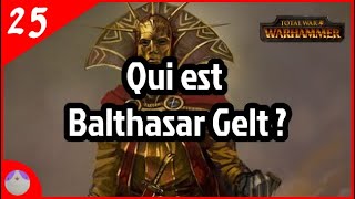 Balthasar Gelt  Lore et Total War Warhammer FR [upl. by Baryram326]