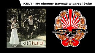 KULT  My chcemy trzymać w garści świat OFFICIAL AUDIO [upl. by Nielson747]