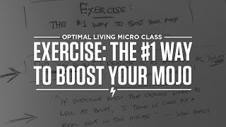 Exercise The 1 Way to Boost Your Mojo [upl. by Meehyr]