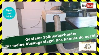 Perfekte Absauganlage für die Werkstatt selber bauen Späneabscheider Staubabscheider 📢 [upl. by Nylekoorb]