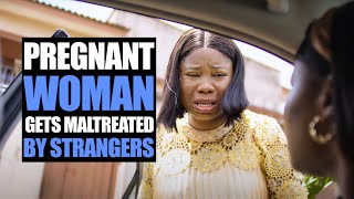 Pregnant Woman Gets Maltreated By Strangers  Moci Studios [upl. by Robaina909]