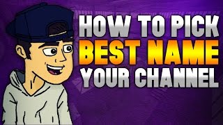 How To Pick The Best Name For Your Channel  Evolving Into A Better YouTuber 38 [upl. by Byran]