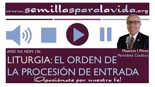 Liturgia El Orden de la Procesión de Entrada [upl. by Madaras49]