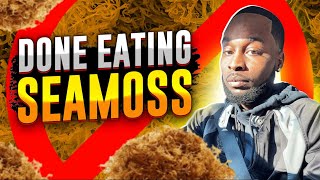 😒 STOPPED EATING SEA MOSS [upl. by Brenton]