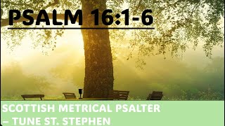 Scottish Metrical Psalter 1650 Psalm 1616  Tune St Stephen  Devotional Intro amp Psalm Singing [upl. by Brana]