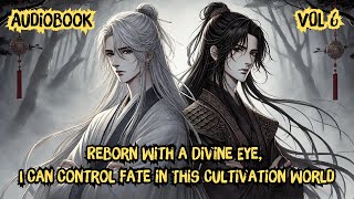 Reborn With a Divine Eye  I Can Control Fate in This Cultivation World  Vol 6  Manhwa Recap [upl. by Jez]