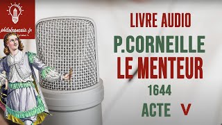 Corneille Le Menteur acte V  Livre audio Bac Français [upl. by Aikahs]