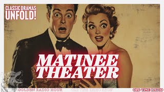 Classic Dramas Unfold Matinee Theater’s Timeless Radio Stories [upl. by Shantee]