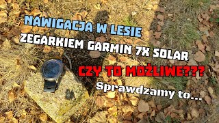 Garmin fenix 7x solar nawigacja w lesie za pomocą zegarka sprawdźmy to [upl. by Carmelo261]