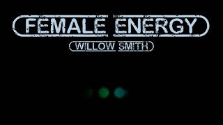 Female Energy  Willow Smith KARAOCLAYX [upl. by Corvin]