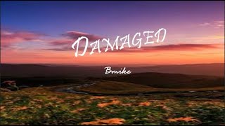 Bmike ftJayteKz Damaged LYRICS [upl. by Rebel]