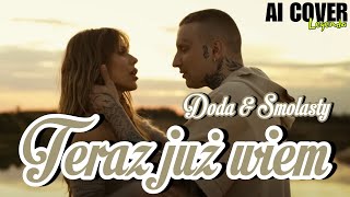 Doda amp Smolasty  Teraz już wiem AI Cover Akcent  TEKST [upl. by Winni349]