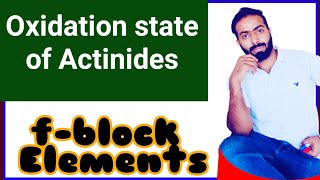 Oxidation state of actinides  Oxidation number of actinides  actinides  fblock elements [upl. by Hirza]