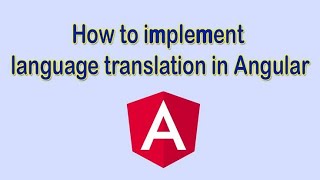 How to use Translation in Angular  Implementing Translations in Angular A Comprehensive Guide [upl. by Ecar]