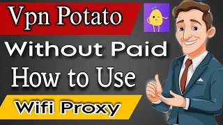 VPN PotatoVPN WiFi  Proxy Kaise use kare  How To Use Potato VPN  Potatovpn review [upl. by Butch]