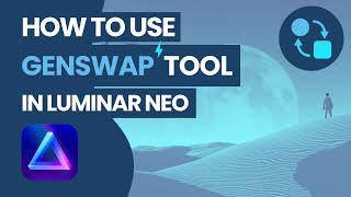 Luminar NEO How To Use GenSwap Tool [upl. by Ehtyde]