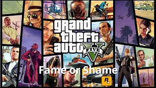 Fame or Shame  GTA 5 [upl. by Nyliret]