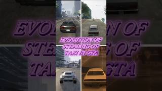 EVOLUTION OF TAXI STEALING IN GTA gtagta6 gta5clips taxi stealingcargtav gtasanandreas gtavc [upl. by Lleryt654]