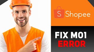 HOW TO FIX THE M01 ERROR IN SHOPEE 2024 [upl. by Gertrudis]