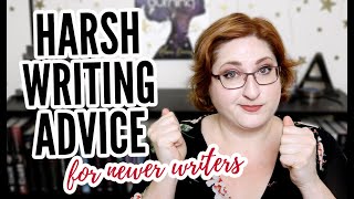 HARSH WRITING ADVICE mostly for newer writers [upl. by Lawler]