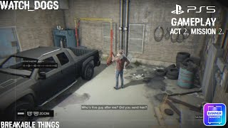 Watch Dogs  BREAKABLE THINGS ACT 2 Mission 2 ps5gameplay 81323 [upl. by Mannos312]