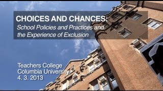 CHOICES AND CHANCES School Policies and Practices and the Experience of Exclusion [upl. by Aetnahs609]