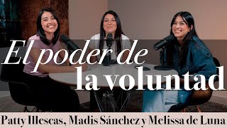 El poder de la Voluntad  Patty Illescas Madis Sánchez y Meli de Luna expuestas [upl. by Killam921]