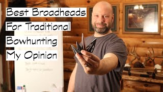 Best Broadheads For Traditional Bowhunting [upl. by Oos21]