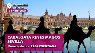 👑 Cabalgata de los Reyes Magos Sevilla  Especial en directo Reyes Magos Sevilla  5 enero 2024 [upl. by Barsky]