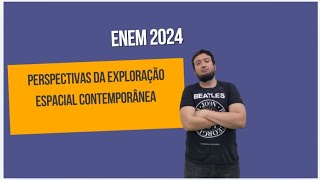 TEMA DE REDAÇÃO INÉDITO PARA O ENEM 2024  PERPECTIVAS DA EXPLORAÇÃO ESPACIAL CONTEMPORÂNEA [upl. by Hanauq925]