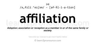 Pronunciation of Affiliation  Definition of Affiliation [upl. by Aliekahs982]