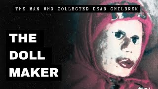 The Man That Turned Children Into Dolls [upl. by Africah]