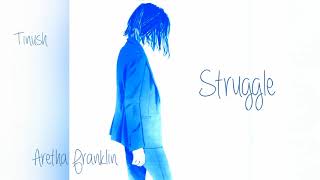 Tinush ft Aretha Franklin  Struggle lyrics [upl. by Trojan]