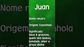 JUAN  SIGNIFICADO E ORIGEM DO NOME SHORTS [upl. by Kenzi36]