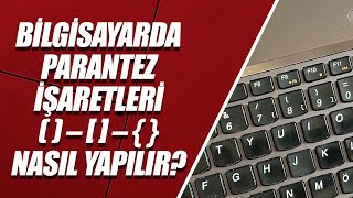 KLAVYEDE PARANTEZ   –   –   İŞARETLERİ NASIL YAPILIR [upl. by Watkins944]