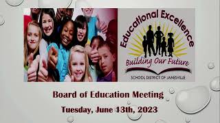 June 13 2023  Board of Education meeting School District of Janesville WI [upl. by Yecniuq]