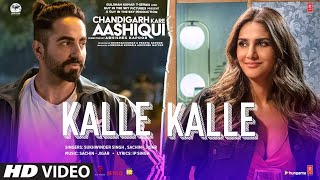 Kalle Kalle Song  Chandigarh Kare Aashiqui  Ayushmann K Vaani K  SachinJigar Ft Priya Saraiya [upl. by Nereen]