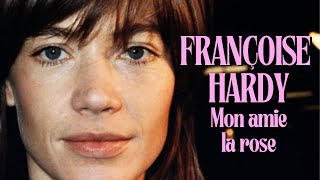 Françoise Hardy  Mon amie la rose [upl. by Keener384]