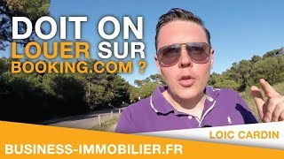 Doit on louer sur Booking com  Location saisonnière courte durée [upl. by Ytirev]