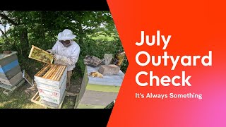 July Outyard Check Its Always Something [upl. by Rolan873]