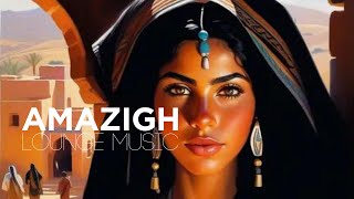 AMAZIGH LOUNGE MUSIC  Moroccan Amazigh Lounge music [upl. by Essila547]