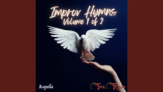 Nearer To Thee Acapella Hymns Improv Take 1 [upl. by Ettenil]