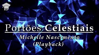 Michelle Nascimento  Portões Celestiais Playback [upl. by Yartnoed446]