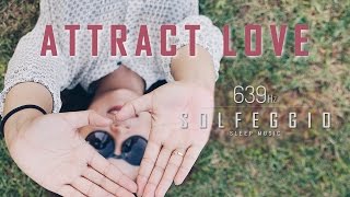 639 Hz ► ATTRACT LOVE amp RAISE POSITIVE ENERGY  9 Hours [upl. by Ruyam]