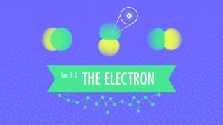 The Electron Crash Course Chemistry 5 [upl. by Clevey]