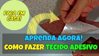 Faça Tecido Adesivo em Casa  Como Fazer Tecido Adesivo DIY [upl. by Eiduam]