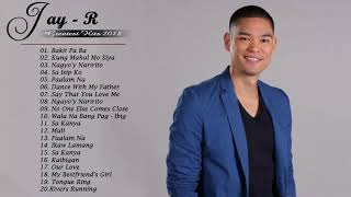 Jay R OPM Tagalog Love Songs Collection  Jay R Greatest Hits Full Album 2018 [upl. by Nerrag877]